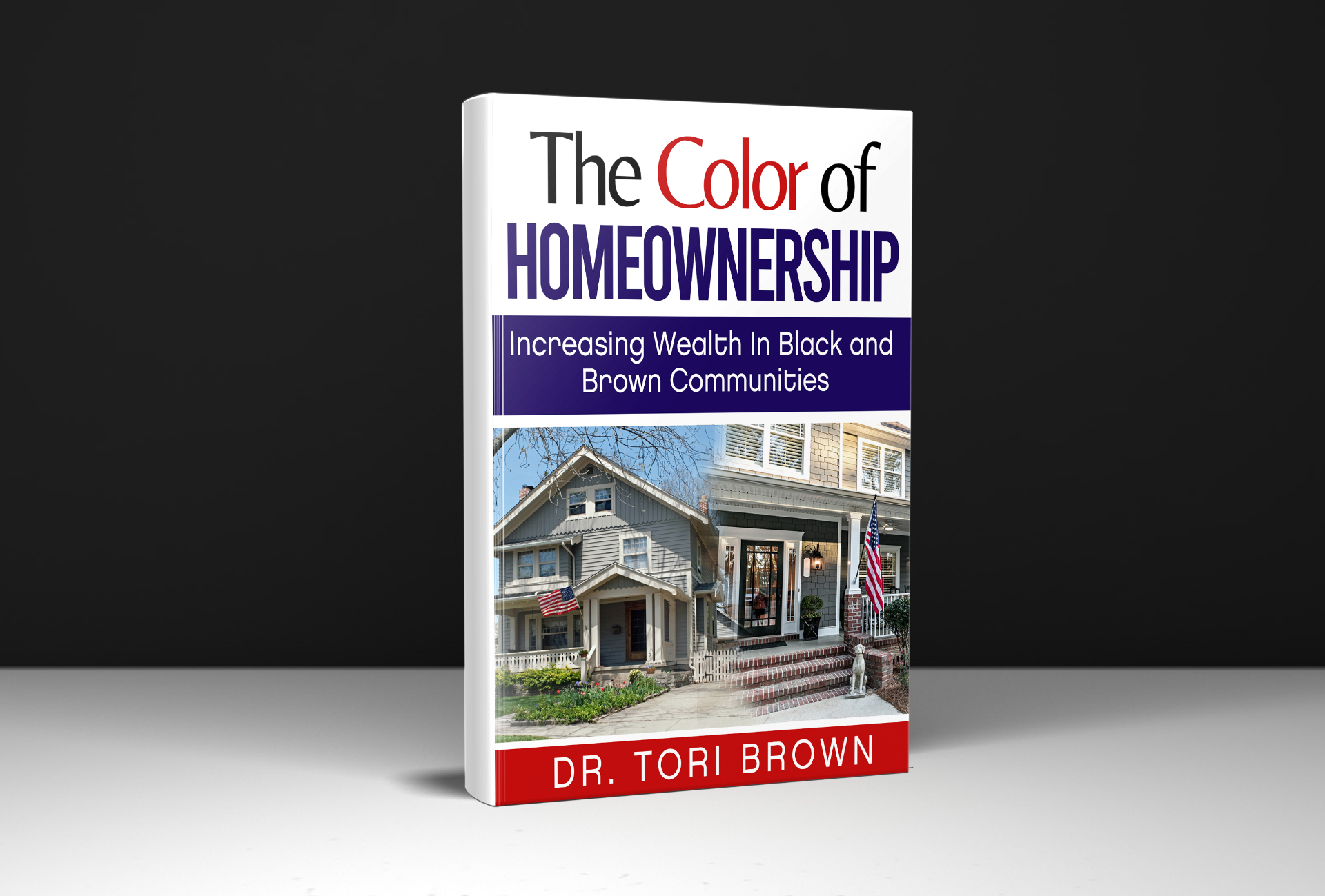 The Color of Homeownership book by Dr. Tori Brown — 3D cover